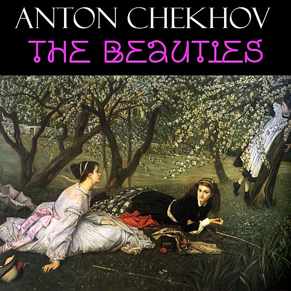 The Beauties, Anton Chekhov