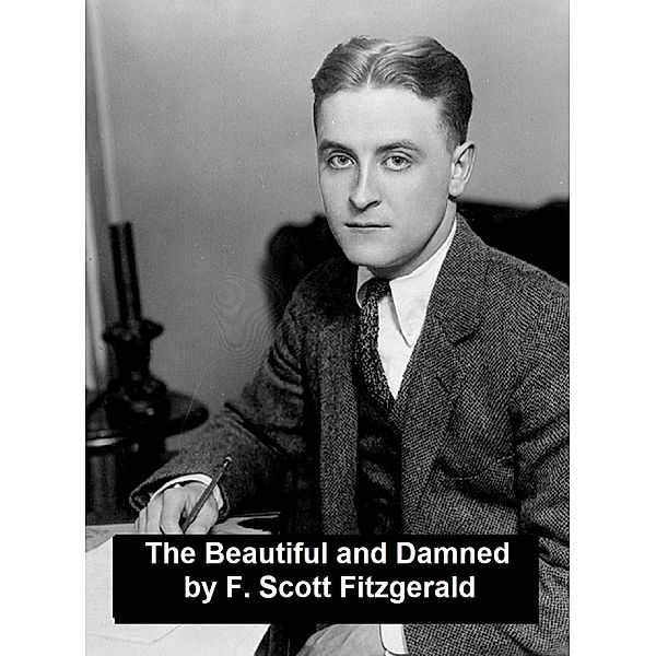 The Beautiful and Damned, F. Scott Fitzgerald