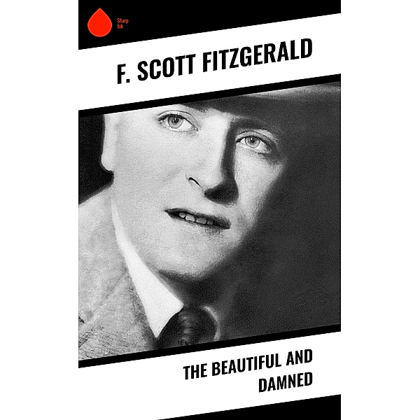 The Beautiful and Damned, F. Scott Fitzgerald