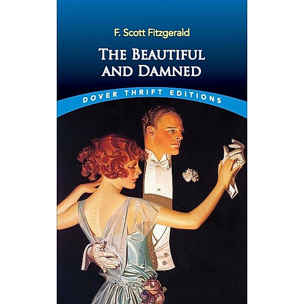 The Beautiful and Damned / Dover Thrift Editions: Classic Novels, F. Scott Fitzgerald
