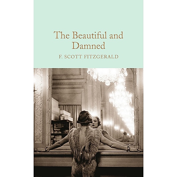 The Beautiful and Damned / Macmillan Collector's Library Bd.62, F. Scott Fitzgerald