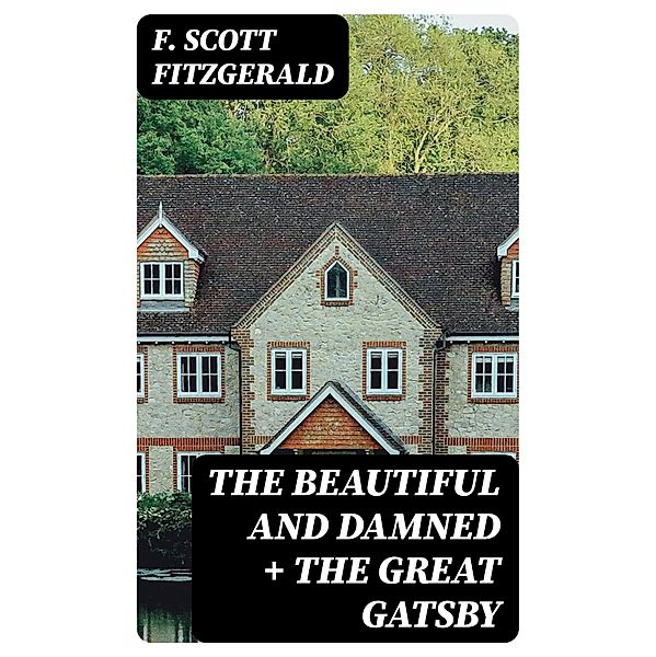 The Beautiful and Damned + The Great Gatsby, F. Scott Fitzgerald