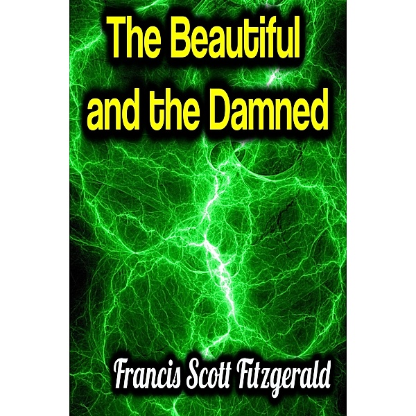 The Beautiful and the Damned, Francis Scott Fitzgerald