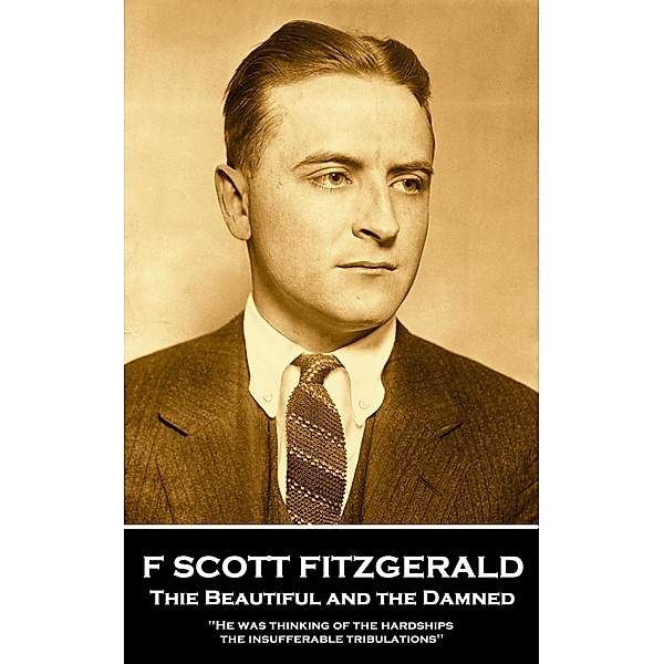 The Beautiful And The Damned, By F Scott Fitzgerald / A Word To The Wise, F Scott Fitzgerald