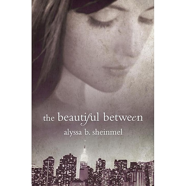 The Beautiful Between, Alyssa Sheinmel