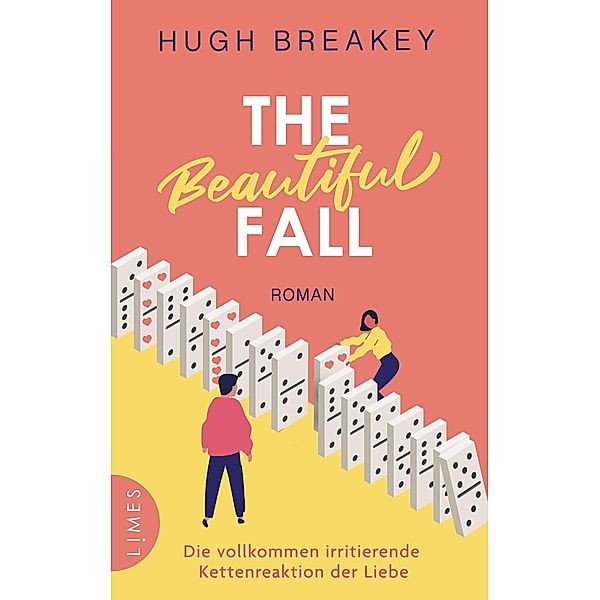 The Beautiful Fall - Die vollkommen irritierende Kettenreaktion der Liebe, Hugh Breakey