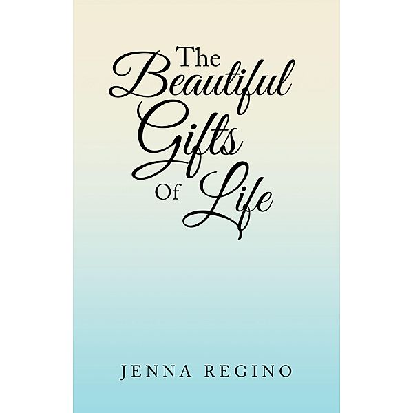 The Beautiful Gifts of Life, Jenna Regino