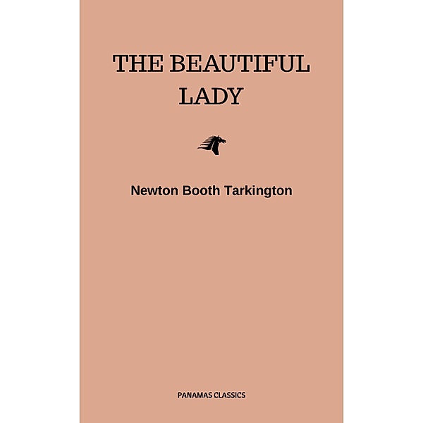 The Beautiful Lady, Newton Booth Tarkington