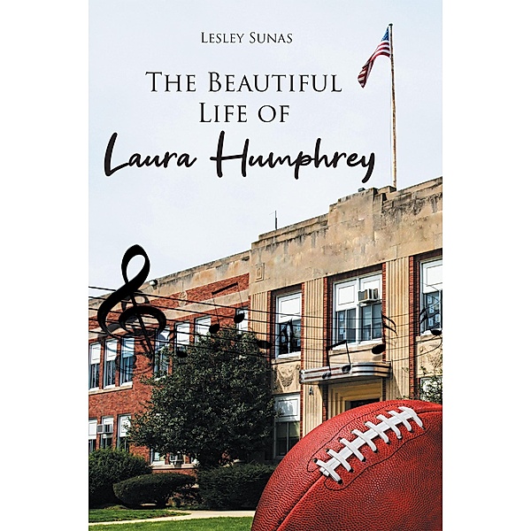 The Beautiful Life of Laura Humphrey, Lesley Sunas