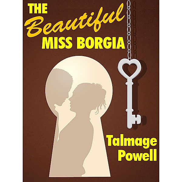 The Beautiful Miss Borgia, Talmage Powell
