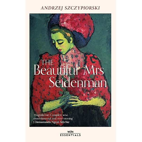 The Beautiful Mrs Seidenman / W&N Essentials, Andrzej Szczypiorski