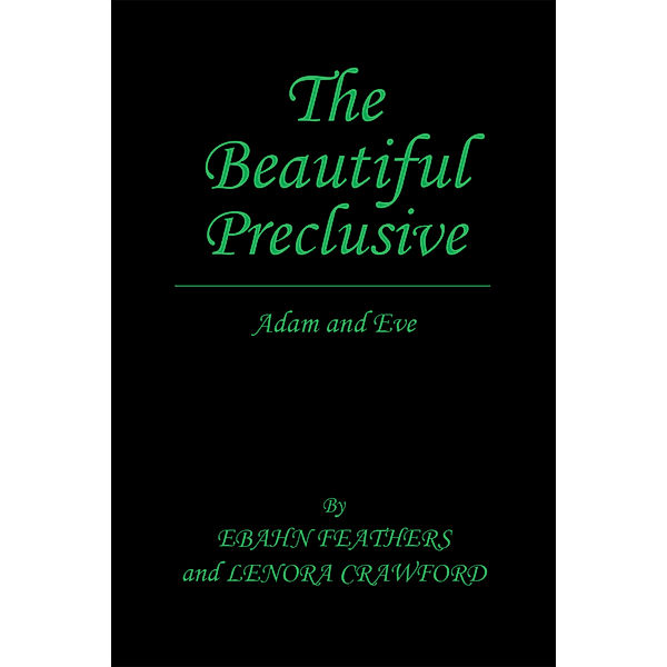 The Beautiful Preclusive, Ebahn Feathers, Lenora Crawford