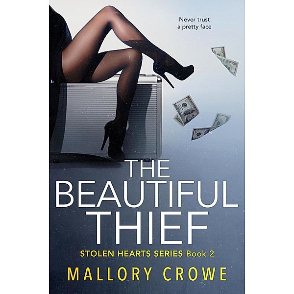 The Beautiful Thief (The Stolen Hearts, #2) / The Stolen Hearts, Mallory Crowe