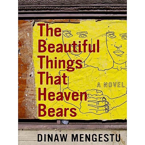 The Beautiful Things That Heaven Bears, Dinaw Mengestu
