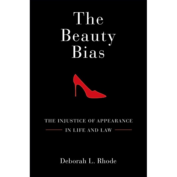 The Beauty Bias, Deborah L. Rhode