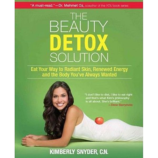 The Beauty Detox Solution, Kimberly Snyder