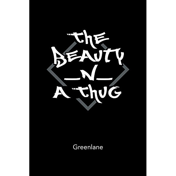 The Beauty _N_ a Thug, Greenlane