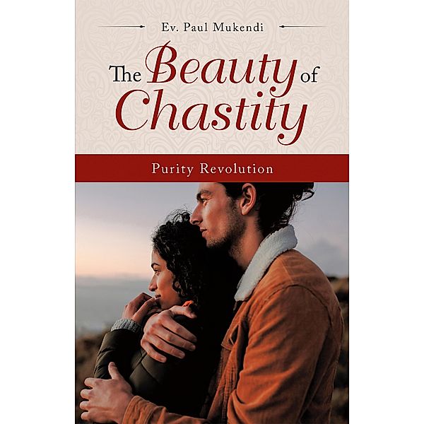 The Beauty of Chastity, Ev. Paul Mukendi