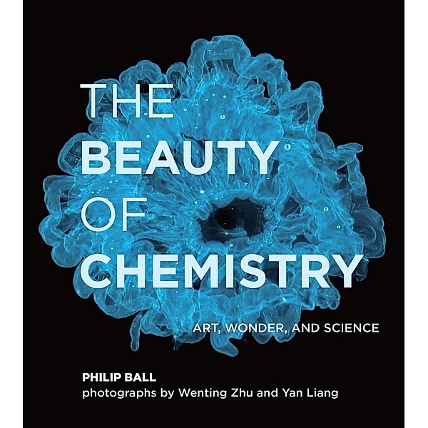 The Beauty of Chemistry, Philip Ball