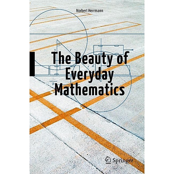 The Beauty of Everyday Mathematics, Norbert Herrmann