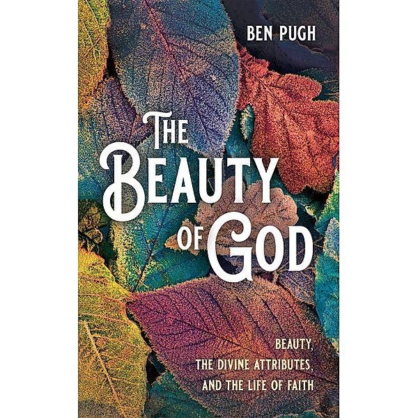 The Beauty of God, Ben Pugh