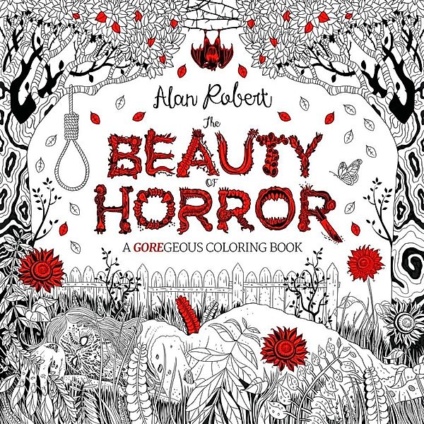 The Beauty of Horror 1: A GOREgeous Coloring Book, Alan Robert