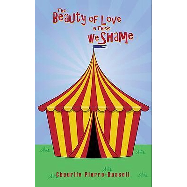 The Beauty of Love in Those we Shame, Cheurlie Pierre-Russell