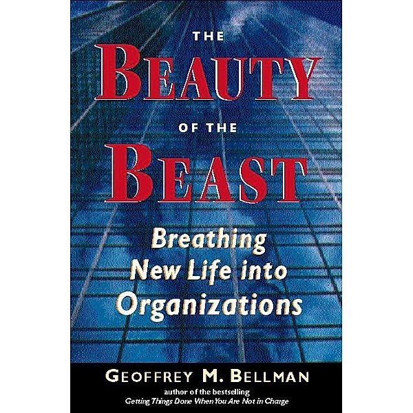 The Beauty of the Beast, Geoffrey M Bellman