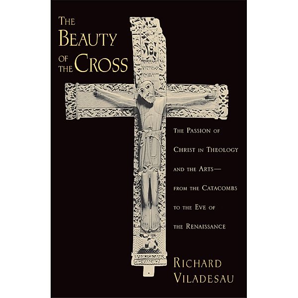 The Beauty of the Cross, Richard Viladesau