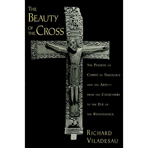 The Beauty of the Cross, Richard Viladesau