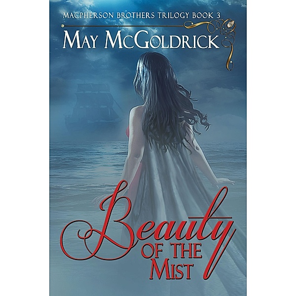 The Beauty of the Mist (Macpherson Family Series) / Macpherson Family Series, May McGoldrick