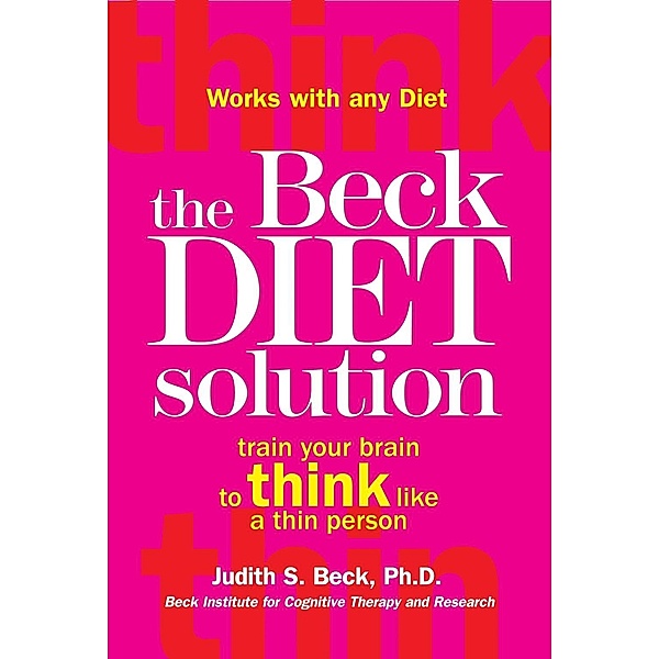 The Beck Diet Solution, Judith S. Beck