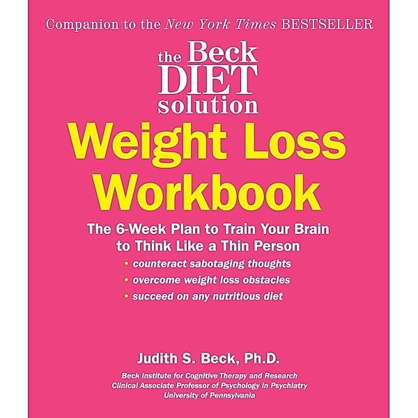 The Beck Diet Solution Weight Loss Workbook / eBook Original, Judith S. Beck