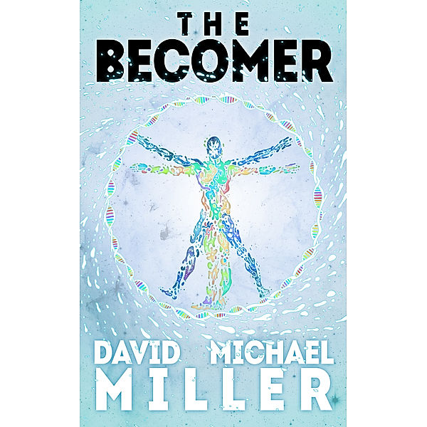 The Becomer, David Michael Miller