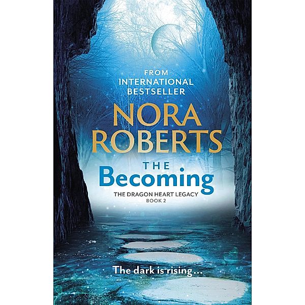 The Becoming / The Dragon Heart Legacy, Nora Roberts