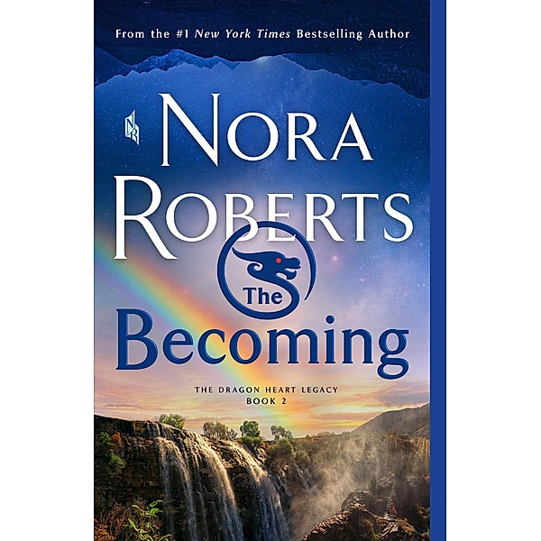 The Becoming / The Dragon Heart Legacy Bd.2, Nora Roberts