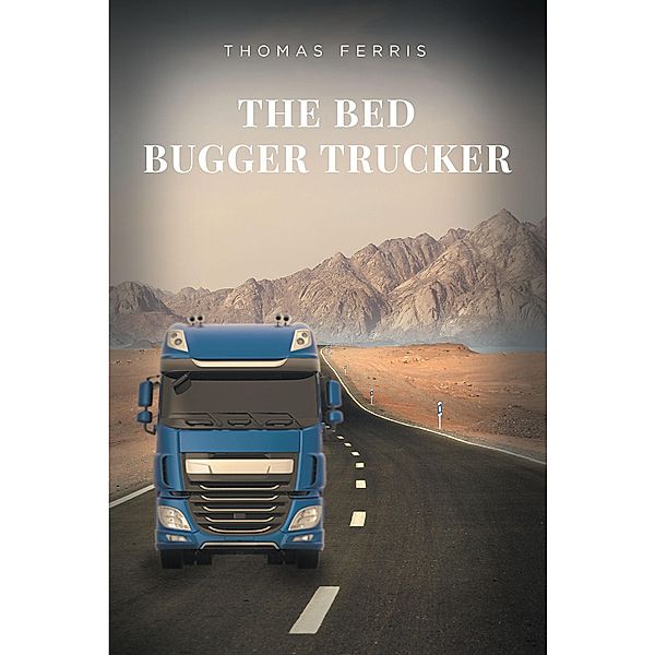 The Bed Bugger Trucker, Thomas Ferris