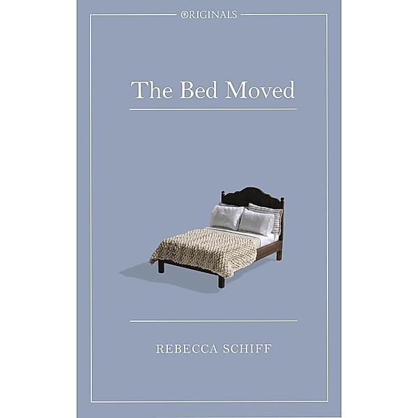 The Bed Moved, Rebecca Schiff
