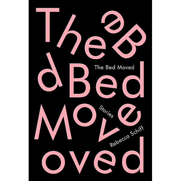 The Bed Moved / Vintage Contemporaries, Rebecca Schiff
