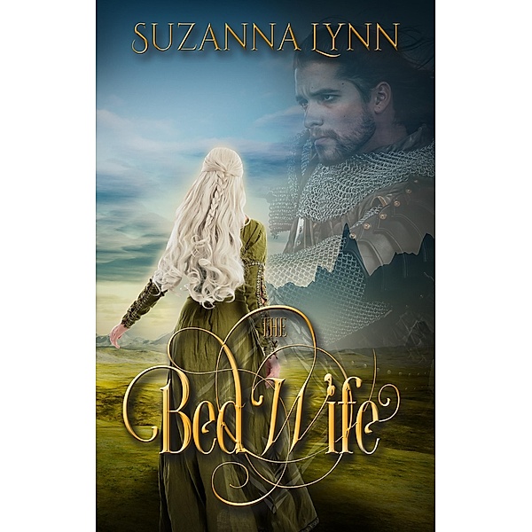 The Bed Wife (The Bed Wife Chronicles, #1) / The Bed Wife Chronicles, Suzanna Lynn
