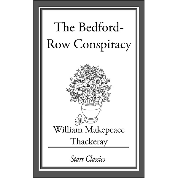 The Bedford-Row Conspiracy, William Makepeace Thackeray