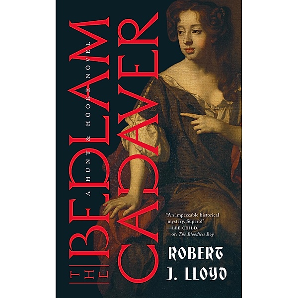 The Bedlam Cadaver / A Hunt and Hooke Novel Bd.3, Robert J. Lloyd