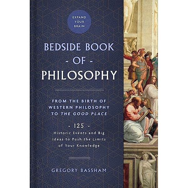The Bedside Book of Philosophy, Gregory Bassham