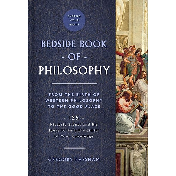 The Bedside Book of Philosophy / Bedside Books, Gregory Bassham