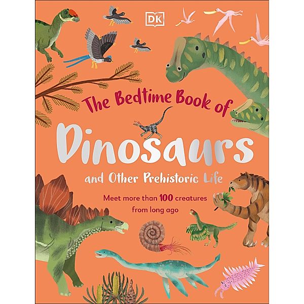 The Bedtime Book of Dinosaurs and Other Prehistoric Life / The Bedtime Books, Dean Lomax