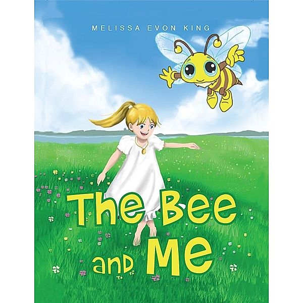 The Bee and Me, Melissa Evon King