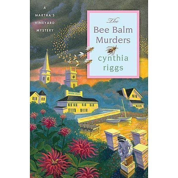 The Bee Balm Murders / Martha's Vineyard Mysteries Bd.10, Cynthia Riggs