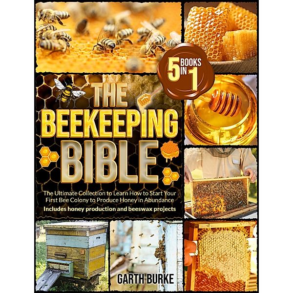 The Beekeeping Bible, Garth Burke