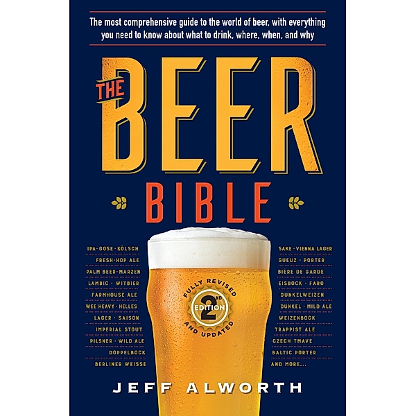 The Beer Bible: Second Edition, Jeff Alworth