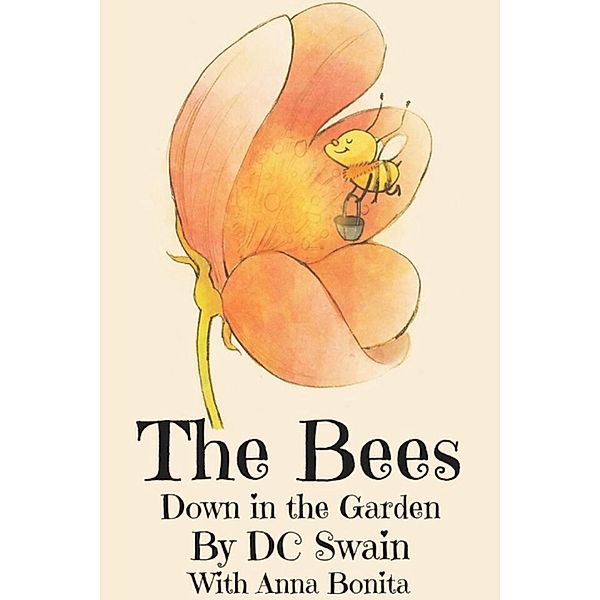 The Bees (Down in the Garden, #1) / Down in the Garden, Dc Swain